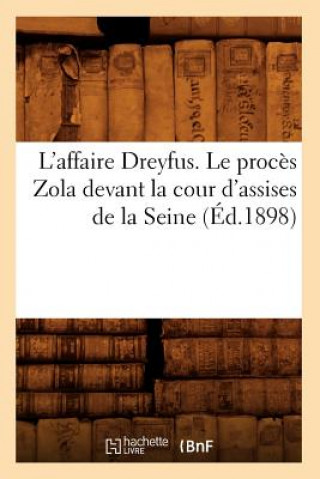 Książka L'Affaire Dreyfus. Le Proces Zola Devant La Cour d'Assises de la Seine (Ed.1898) Sans Auteur