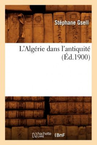 Carte L'Algerie Dans l'Antiquite (Ed.1900) Stephane Gsell