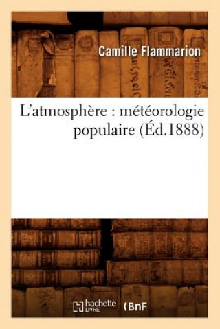 Carte L'Atmosphere: Meteorologie Populaire (Ed.1888) Camille Flammarion