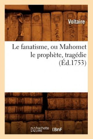 Carte Le Fanatisme, Ou Mahomet Le Prophete, Tragedie (Ed.1753) Voltaire