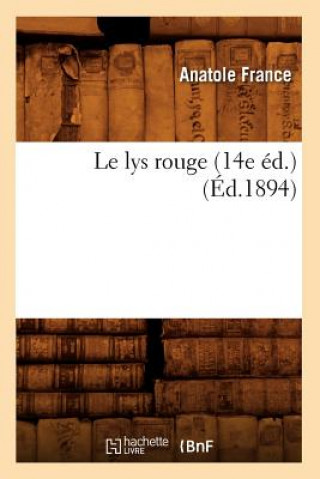 Carte Le Lys Rouge (14e Ed.) (Ed.1894) Anatole France