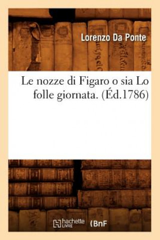 Livre Le Nozze Di Figaro O Sia Lo Folle Giornata . (Ed.1786) Lorenzo Da Ponte