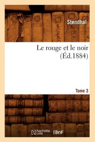 Knjiga Le Rouge Et Le Noir. Tome 3 (Ed.1884) Stendhal