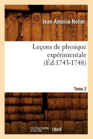 Книга Lecons de Physique Experimentale. Tome 2 (Ed.1743-1748) Jean-Antoine Nollet