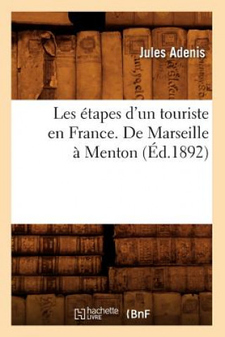 Carte Les Etapes d'Un Touriste En France. de Marseille A Menton (Ed.1892) Jules Adenis