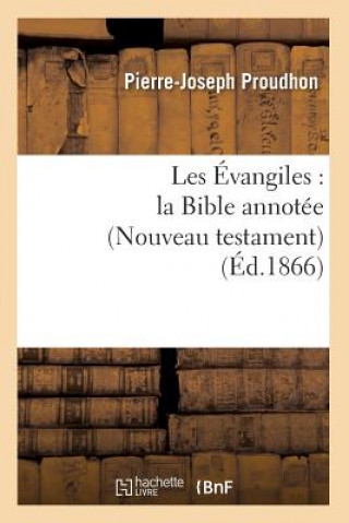 Carte Les Evangiles: La Bible Annotee (Nouveau Testament) (Ed.1866) Sans Auteur