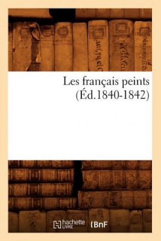 Kniha Les Francais Peints (Ed.1840-1842) Sans Auteur