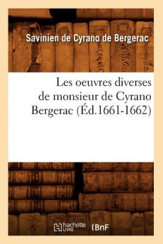 Carte Les Oeuvres Diverses de Monsieur de Cyrano Bergerac (Ed.1661-1662) Savinien Cyrano De Bergerac