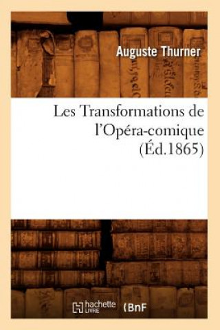 Książka Les Transformations de l'Opera-Comique, (Ed.1865) Auguste Thurner