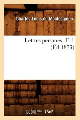 Kniha Lettres Persanes. T. 1 (Ed.1873) Montesquieu