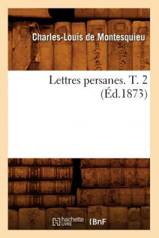 Kniha Lettres Persanes. T. 2 (Ed.1873) Montesquieu