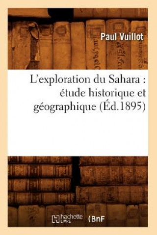 Carte L'Exploration Du Sahara: Etude Historique Et Geographique (Ed.1895) Paul Vuillot