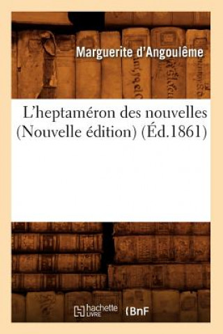 Книга L'Heptameron Des Nouvelles (Nouvelle Edition) (Ed.1861) Marguerite D' Angouleme