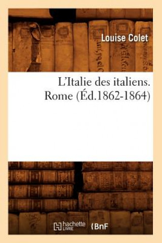 Carte L'Italie Des Italiens. Rome (Ed.1862-1864) Louise Colet