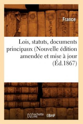 Carte Lois, Statuts, Documents Principaux (Nouvelle Edition Amendee Et Mise A Jour (Ed.1867) Sans Auteur