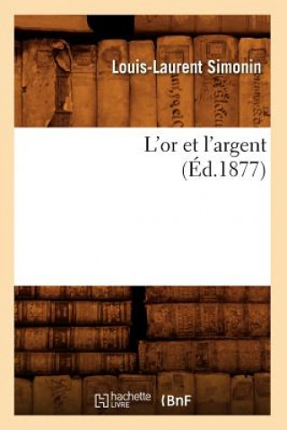 Carte L'Or Et l'Argent (Ed.1877) Louis Laurent Simonin