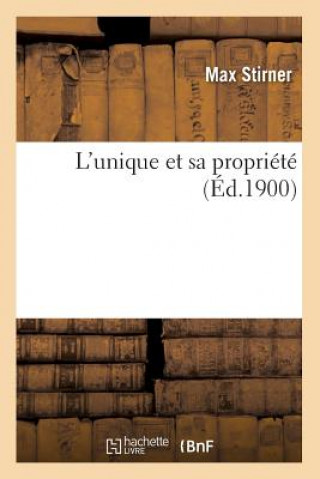 Carte L'Unique Et Sa Propriete (Ed.1900) Max Stirner