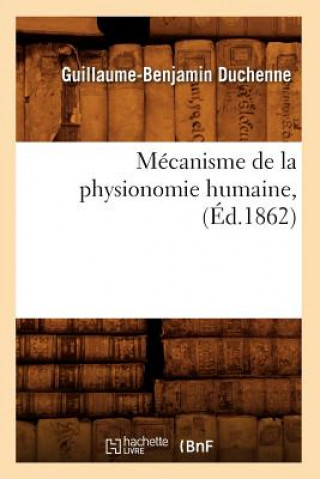 Kniha Mecanisme de la Physionomie Humaine, (Ed.1862) Sans Auteur