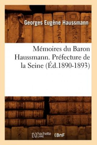 Carte Memoires Du Baron Haussmann. Prefecture de la Seine (Ed.1890-1893) Georges-Eugene Haussmann
