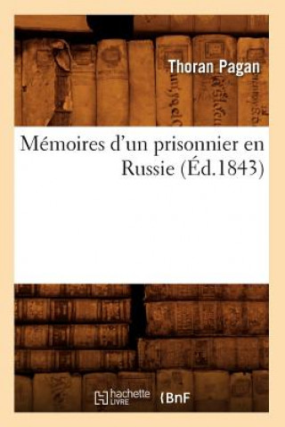 Carte Memoires d'Un Prisonnier En Russie (Ed.1843) Thoran Pagan