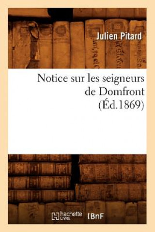 Carte Notice Sur Les Seigneurs de Domfront (Ed.1869) Julien Pitard