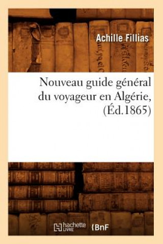 Carte Nouveau Guide General Du Voyageur En Algerie, (Ed.1865) Achille Fillias