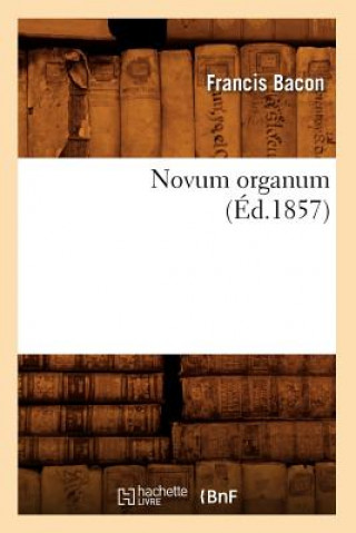 Carte Novum Organum (Ed.1857) Francis Bacon