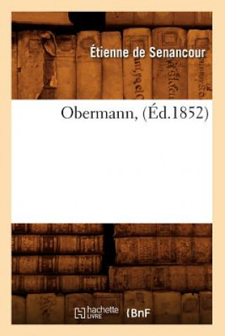 Книга Obermann, (Ed.1852) Etienne Pivert De Senancour