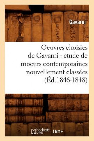 Buch Oeuvres Choisies de Gavarni: Etude de Moeurs Contemporaines Nouvellement Classees (Ed.1846-1848) Gavarni