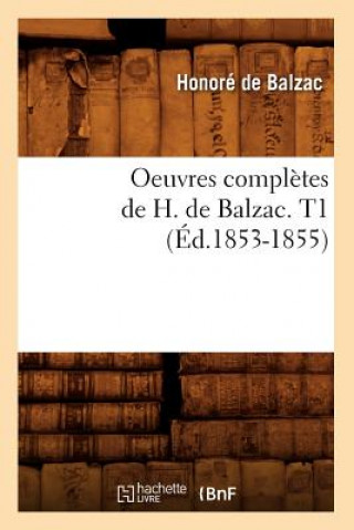 Книга Oeuvres Completes de H. de Balzac. T1 (Ed.1853-1855) Honoré De Balzac