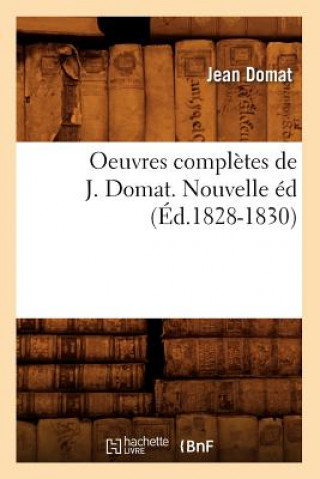Carte Oeuvres Completes de J. Domat. Nouvelle Ed (Ed.1828-1830) Jean Domat