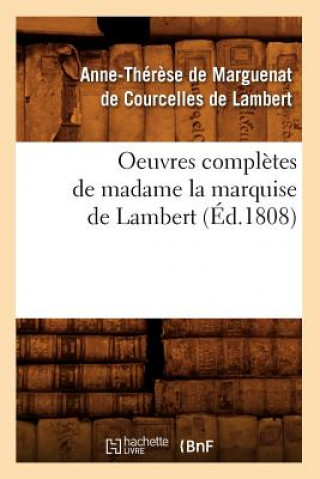 Libro Oeuvres Completes de Madame La Marquise de Lambert (Ed.1808) De Lambert a T