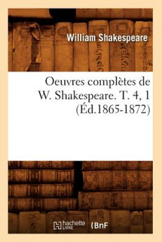 Kniha Oeuvres Completes de W. Shakespeare. T. 4, 1 (Ed.1865-1872) William Shakespeare