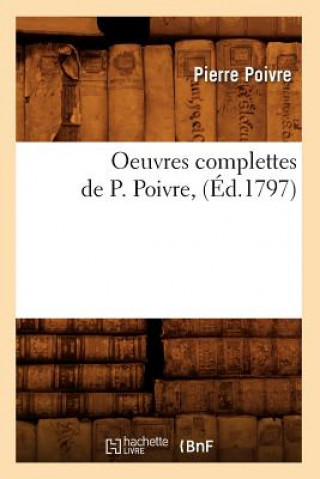 Könyv Oeuvres Complettes de P. Poivre, (Ed.1797) Pierre Poivre