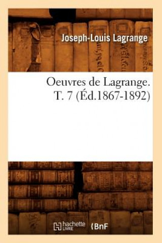 Kniha Oeuvres de Lagrange. T. 7 (Ed.1867-1892) Joseph Louis Lagrange