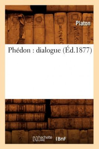 Kniha Phedon: Dialogue (Ed.1877) Platón