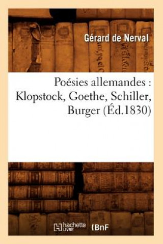 Carte Poesies Allemandes: Klopstock, Goethe, Schiller, Burger (Ed.1830) Sans Auteur