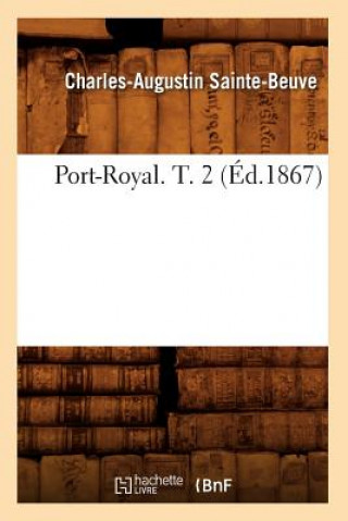 Buch Port-Royal. T. 2 (Ed.1867) Charles Augustin Sainte-Beuve