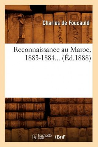 Carte Reconnaissance Au Maroc, 1883-1884 (Ed.1888) Charles Foucauld (De)