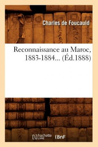 Kniha Reconnaissance Au Maroc, 1883-1884 (Ed.1888) Charles Foucauld (De)