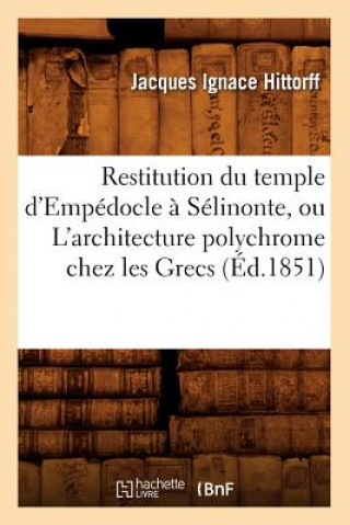 Carte Restitution Du Temple d'Empedocle A Selinonte, Ou l'Architecture Polychrome Chez Les Grecs (Ed.1851) Jacques Ignace Hittorff