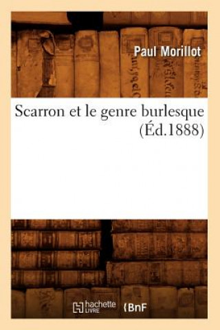 Buch Scarron Et Le Genre Burlesque (Ed.1888) Paul Morillot