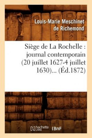 Carte Siege de la Rochelle: Journal Contemporain (20 Juillet 1627-4 Juillet 1630) (Ed.1872) Sans Auteur