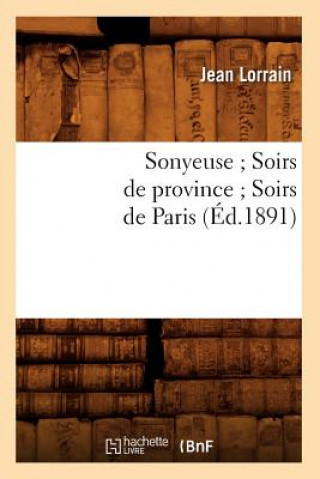 Kniha Sonyeuse Soirs de Province Soirs de Paris (Ed.1891) Jean Lorrain