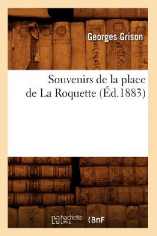 Kniha Souvenirs de la Place de la Roquette (Ed.1883) Georges Grison