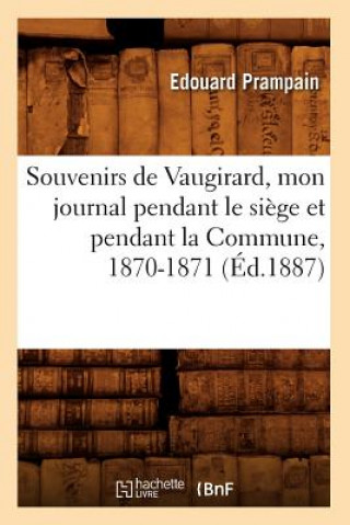 Książka Souvenirs de Vaugirard, Mon Journal Pendant Le Siege Et Pendant La Commune, 1870-1871, (Ed.1887) Edouard Prampain