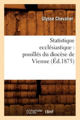 Kniha Statistique Ecclesiastique: Pouilles Du Diocese de Vienne (Ed.1875) Sans Auteur