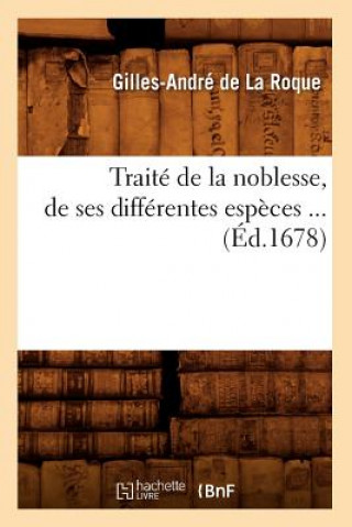 Book Traite de la Noblesse, de Ses Differentes Especes (Ed.1678) Gilles-Andre De La Roque