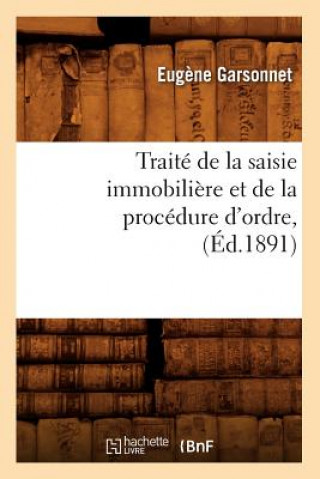 Kniha Traite de la Saisie Immobiliere Et de la Procedure d'Ordre, (Ed.1891) Eugene Garsonnet