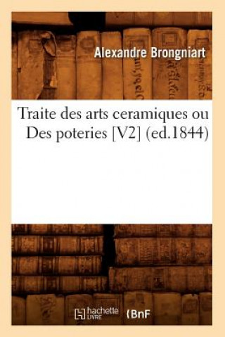 Libro Traite Des Arts Ceramiques Ou Des Poteries [V2] (Ed.1844) Alexandre Brongniart